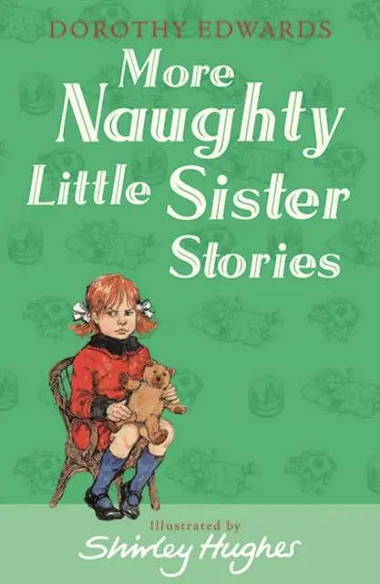 More Naughty Little Sister Stories By Dorothy Edwards & Shirley Hughes 1