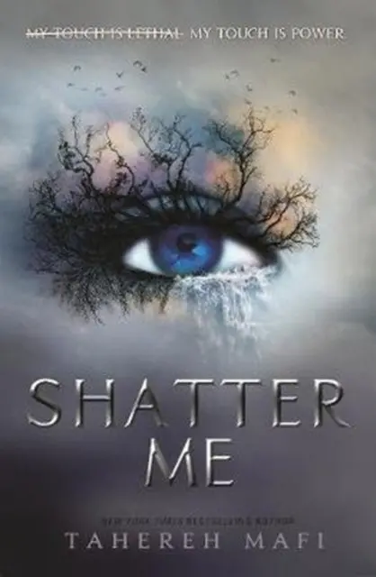 Shatter Me By Tahereh Mafi 1