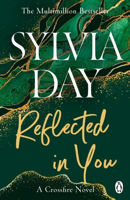 Reflected In You : A Crossfire Novel 1