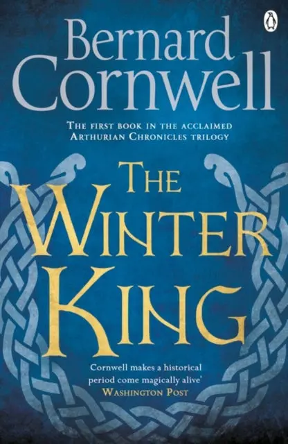 The Winter King: A Novel Of Arthur By Bernard Cornwell 1