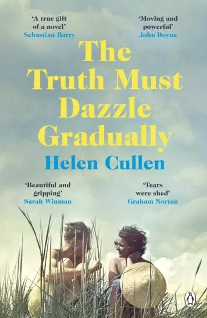 The Truth Must Dazzle Gradually  By Helen Cullen 1