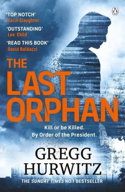 The Last Orphan : The Thrilling Orphan X Sunday Times Bestseller By Gregg Hurwitz 1
