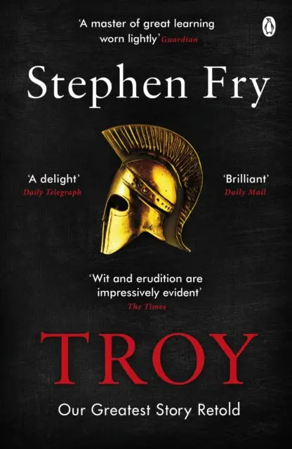 Troy: Our Greatest Story Retold By Stephen Fry 1