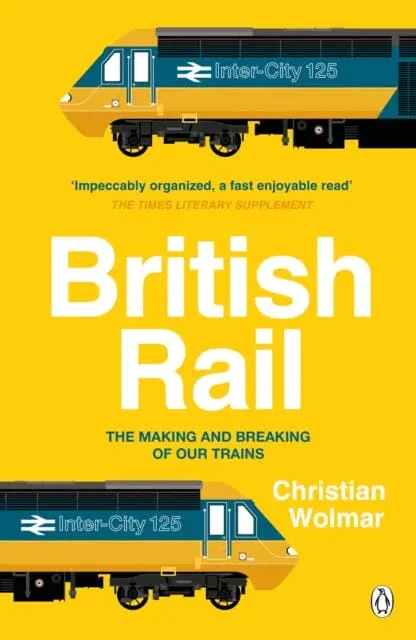 British Rail By Christian Wolmar 1