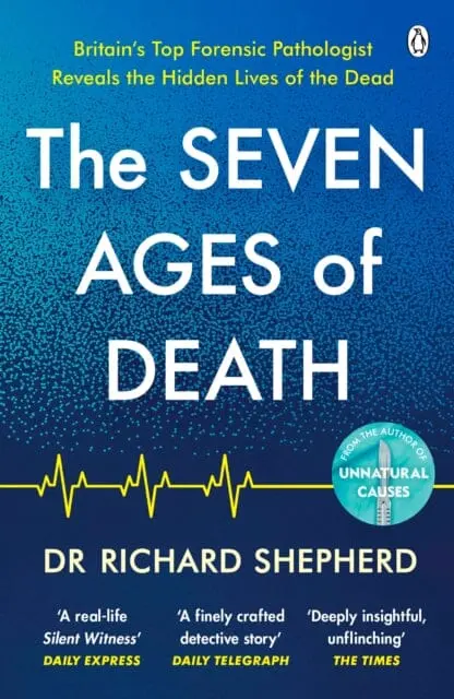 The Seven Ages Of Death  By Dr Richard Shepherd 1