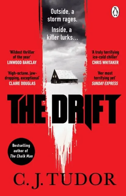 The Drift : The Spine-Chilling `Waterstones Thriller Of The Month' From The Author Of The Burning Girls By C. J. Tudor 1