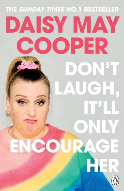 Don't Laugh, It'll Only Encourage Her : The No 1 Sunday Times Bestseller 1