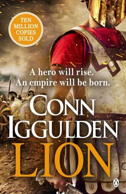 Lion : 'Brings War In The Ancient World To Vivid, Gritty And Bloody Life' Anthony Riches 1