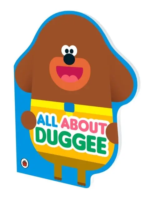 Hey Duggee: All About Duggee : A Duggee-Shaped Board Book 1