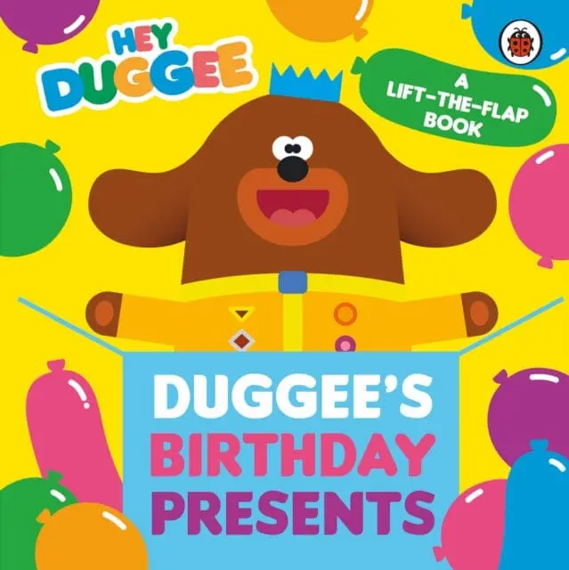 Hey Duggee: Duggee's Birthday Presents Lift-The-Flap By  Hey Duggee 1