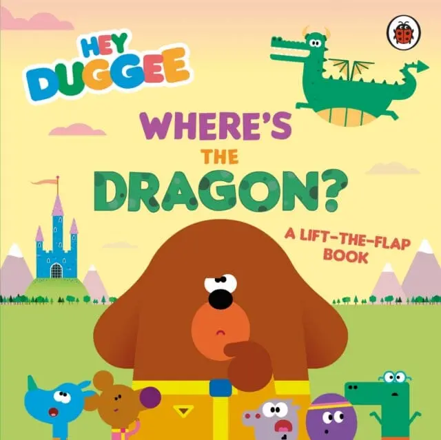 Hey Duggee: Where's The Dragon? : A Lift-The-Flap Book By  Hey Duggee 1