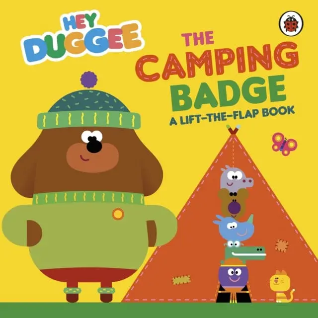 Hey Duggee: The Camping Badge : A Lift-The-Flap Book By  Hey Duggee 1