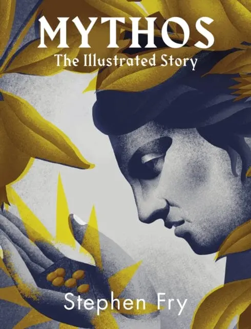 Mythos : The Stunningly Iillustrated Story By Stephen Fry 1