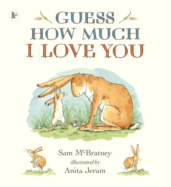 Guess How Much I Love You By Sam Mcbratney 1