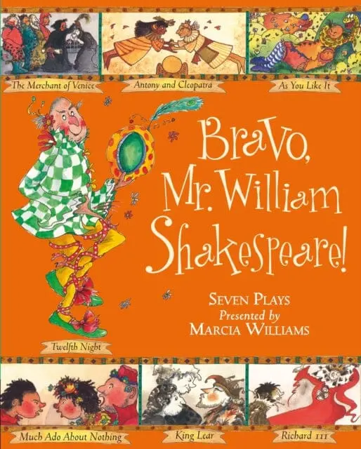 Bravo, Mr. William Shakespeare! By Marcia Williams 1
