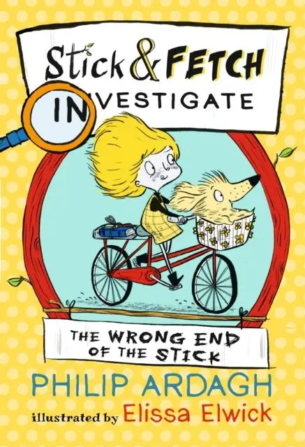 The Wrong End Of The Stick: Stick And Fetch Investigate 1