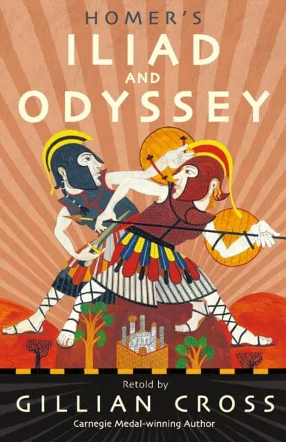 Homer's Iliad And Odyssey: Two Of The Greatest Stories Ever Told By Gillian Cross 1