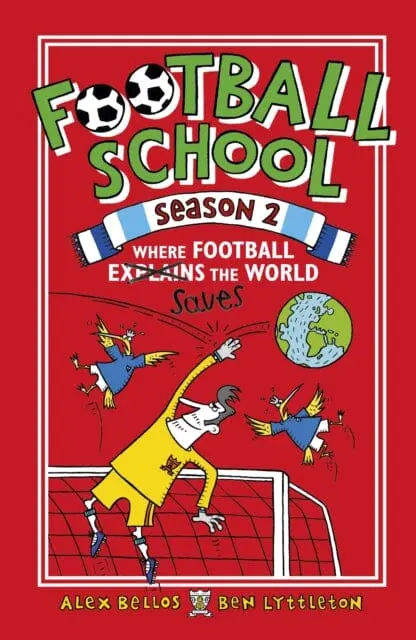 Football School Season 2: Where Football Explains The World By Alex Bellos 1