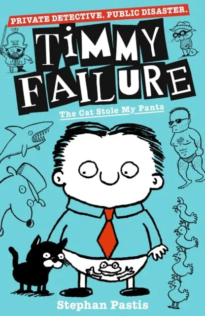 Timmy Failure: The Cat Stole My Pants By Stephan Pastis 1