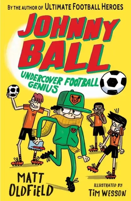 Johnny Ball: Undercover Football Genius By Matt Oldfield 1