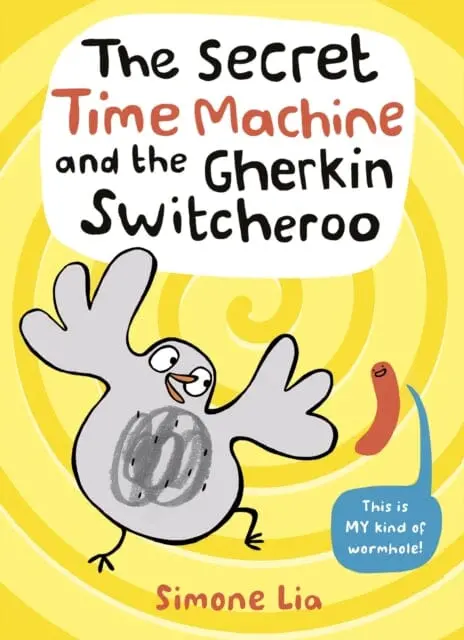 The Secret Time Machine And The Gherkin Switcheroo By Simone Lia 1