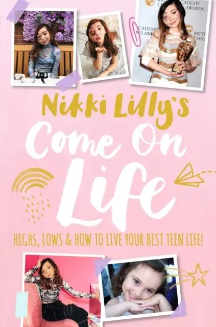 Nikki Lilly's Come On Life: Highs, Lows And How To Live Your Best Teen Life 1
