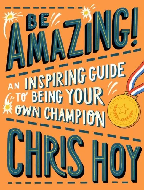 Be Amazing! An Inspiring Guide To Being Your Own Champion 1