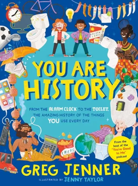 You Are History By Greg Jenner 1