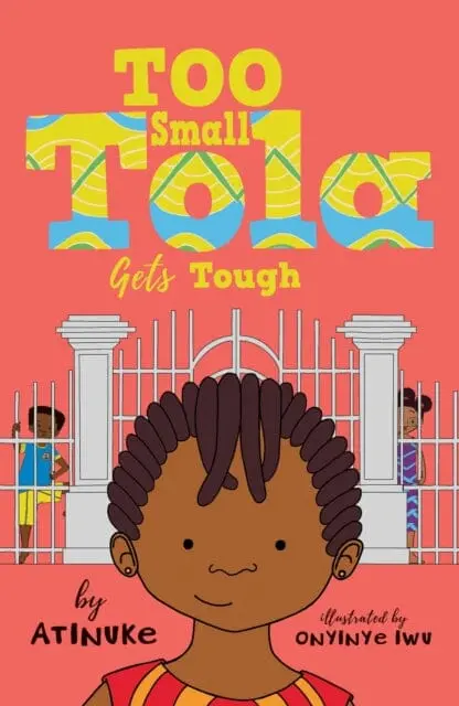 Too Small Tola Gets Tough By Atinuke 1
