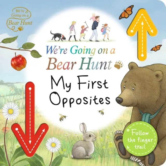 We're Going On A Bear Hunt: My First Opposites 1