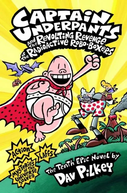 Captain Underpants 10: And The Revolting Revenge Of The Radioactive Robo-Boxers By Dav Pilkey 1