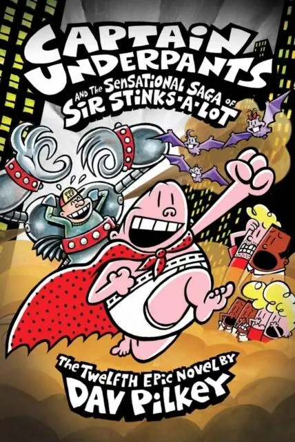 Captain Underpants 12: And The Sensational Saga Of Sir Stinks-A-Lot By Dav Pilkey 1