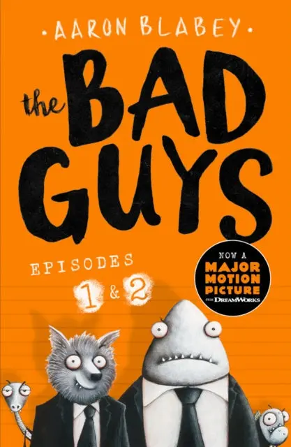 The Bad Guys: Episodes 1 & 2 By Aaron Blabey 1