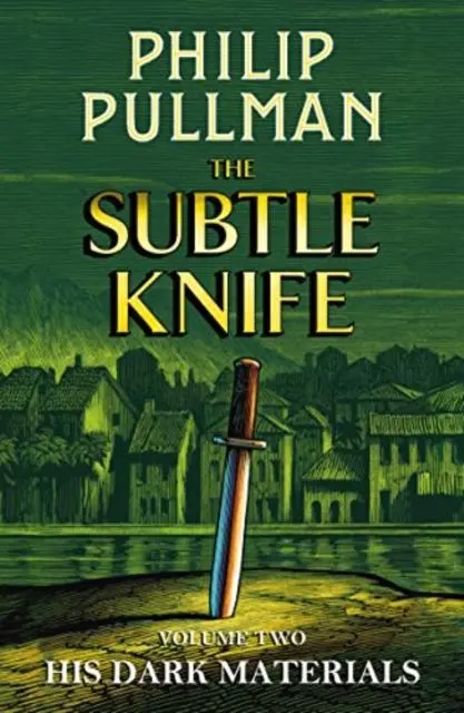 His Dark Materials: The Subtle Knife By Philip Pullman 1