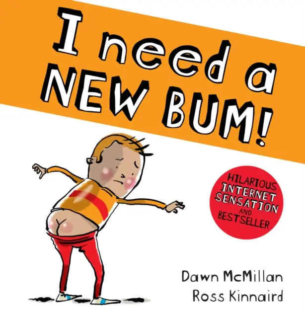 I Need A New Bum! By Dawn Mcmillan 1