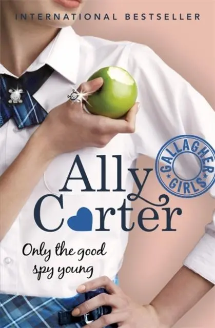 Gallagher Girls: Only The Good Spy Young : Book 4 1