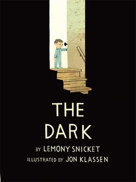 The Dark By Lemony Snicket & Jon Klassen 1