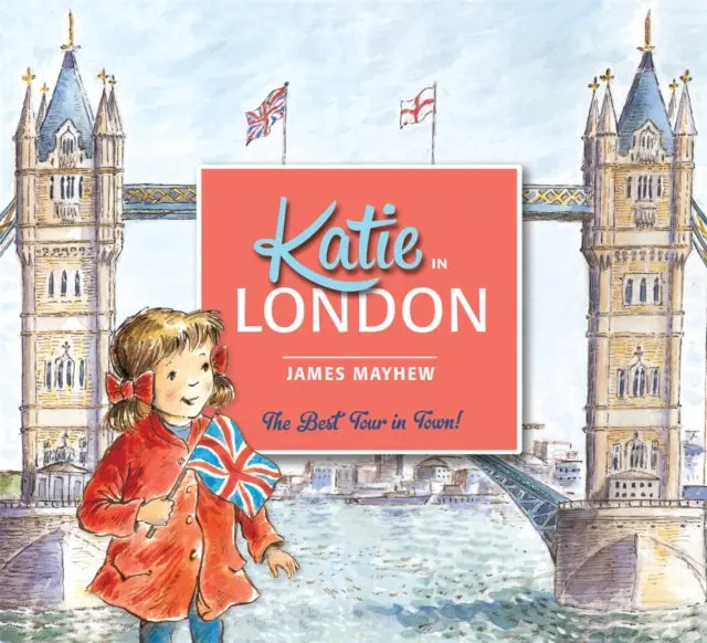 Katie In London By James Mayhew 1