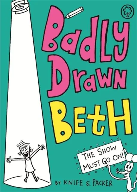 Badly Drawn Beth: The Show Must Go On! : Book 2 1
