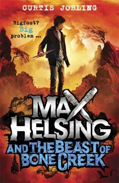 Max Helsing And The Beast Of Bone Creek : Book 2 1