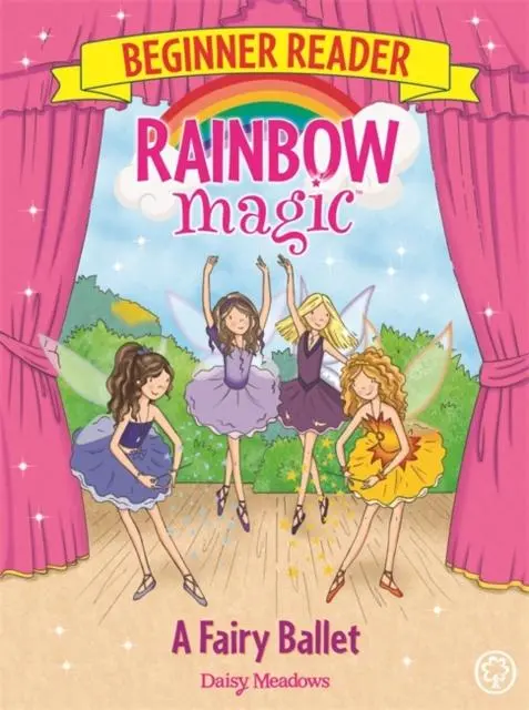 Rainbow Magic Beginner Reader: A Fairy Ballet : Book 7 1