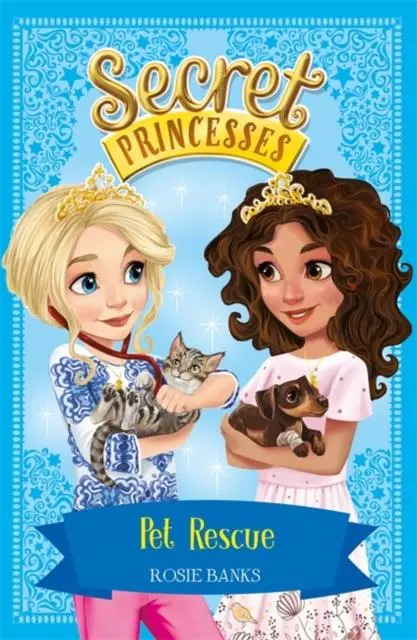 Secret Princesses: Pet Rescue : Book 15 1