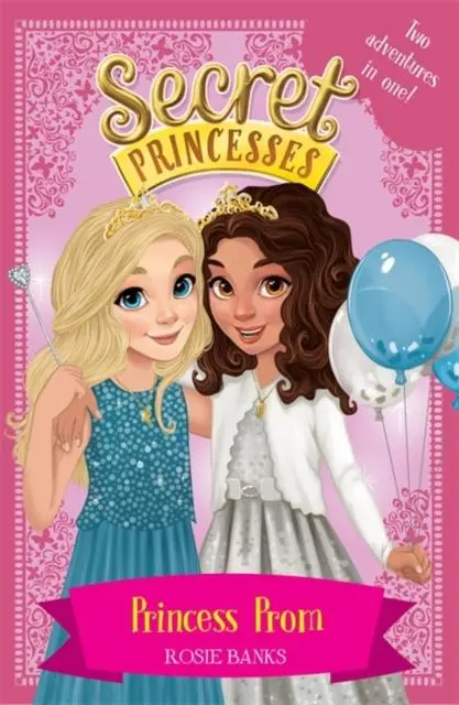 Secret Princesses: Princess Prom : Two Adventures In One! 1