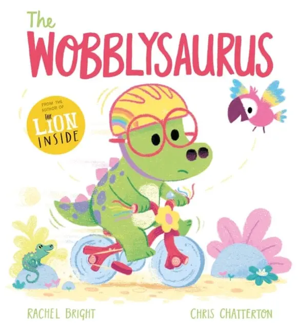 The Wobblysaurus By Rachel Bright 1