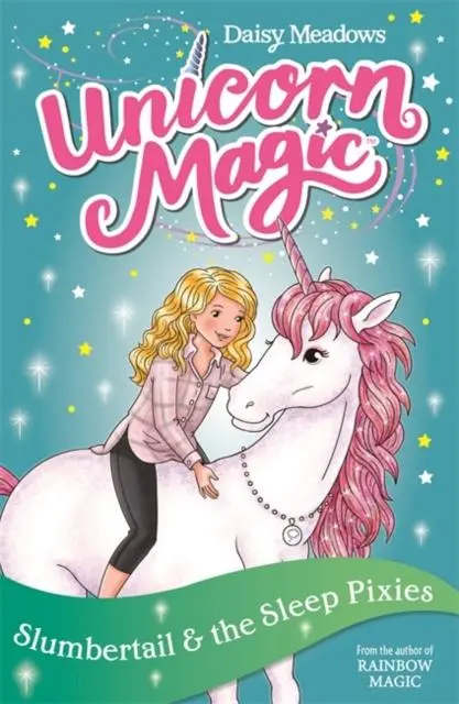 Unicorn Magic: Slumbertail And The Sleep Pixies : Series 2 Book 3 1