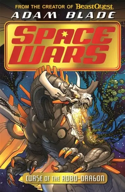Beast Quest: Space Wars 1: Curse Of The Robo-Dragon  By Adam Blade 1
