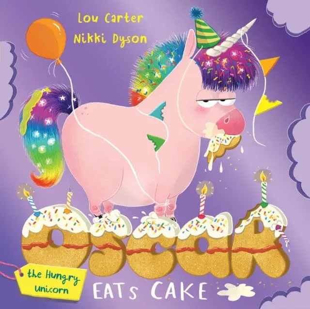 Oscar The Hungry Unicorn Eats Cake By Lou Carter 1