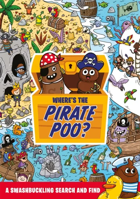 Where's The Pirate Poo?: A Swashbuckling Search And Find By Alex Hunter 1