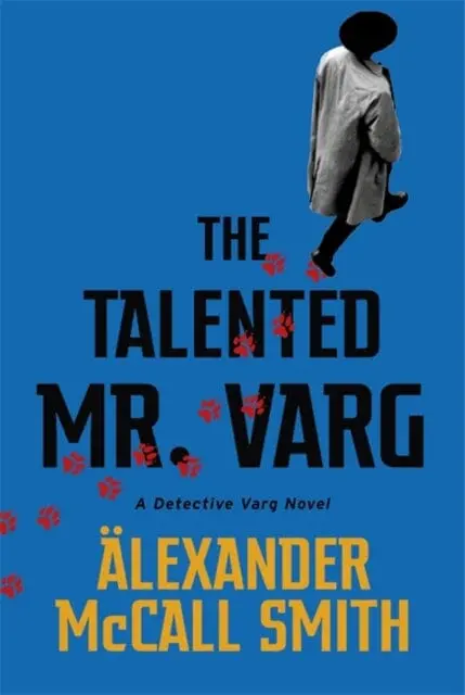The Talented Mr Varg: A Detective Varg Novel By Alexander Mccall Smith 1