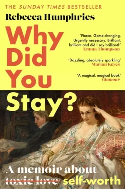 Why Did You Stay? By Rebecca Humphries 1